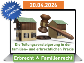 Die Teilungsversteigerung in der familien- und erbrechtlichen Praxis