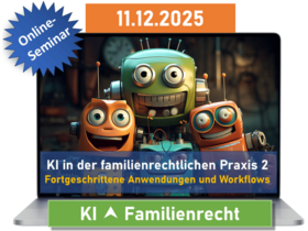 Beatrix Ruetten, KI in der familienrechtlichen Praxis (2) – Fortgeschrittene Anwendungen und Workflows, 2,5h