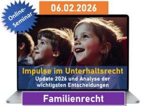 Impulse im Unterhaltsrecht – Update 2026 und Analyse der wichtigsten Entscheidungen