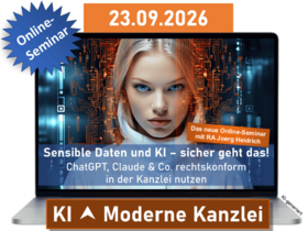 Sensible Daten und KI – sicher geht das! ChatGPT, Claude und Co. rechtskonform in der Kanzlei nutzen