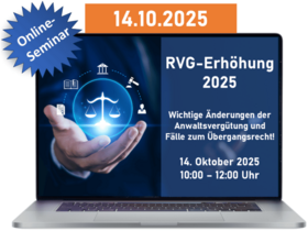 RVG-Erhöhung 2025: Wichtige Änderungen der Anwaltsvergütung und Fälle zum Übergangsrecht!