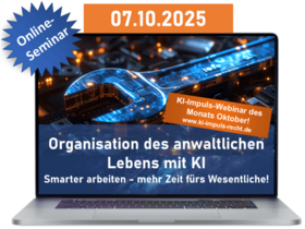 Organisation des anwaltlichen Lebens mit KI - Smarter arbeiten, mehr Zeit fürs Wesentliche!